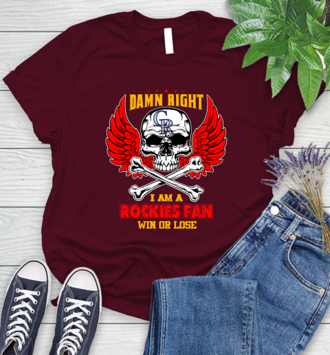 MLB Damn Right I Am A Colorado Rockies Win Or Lose Skull Baseball Sports Women's T-Shirt 7