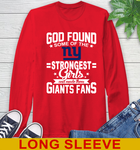 New York Giants NFL Football God Found Some Of The Strongest Girls Adoring Fans Long Sleeve T-Shirt 13 New York Giants NFL Football God Found Some Of The Strongest Girls Adoring Fans Long Sleeve T-Shirt - Image 13