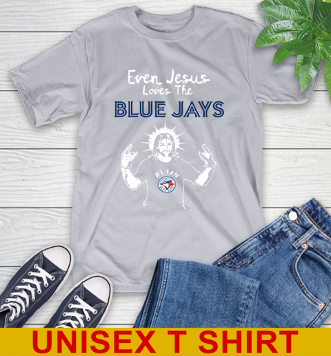 Toronto Blue Jays MLB Baseball Even Jesus Loves The Blue Jays Shirt T-Shirt 5