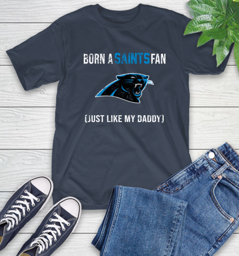 NFL Carolina Panthers Football Loyal Fan Just Like My Daddy Shirt T-Shirt 3