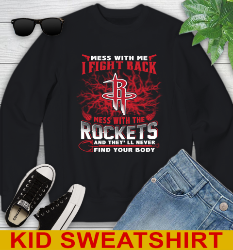 NBA Basketball Houston Rockets Mess With Me I Fight Back Mess With My Team And They'll Never Find Your Body Shirt Youth Sweatshirt