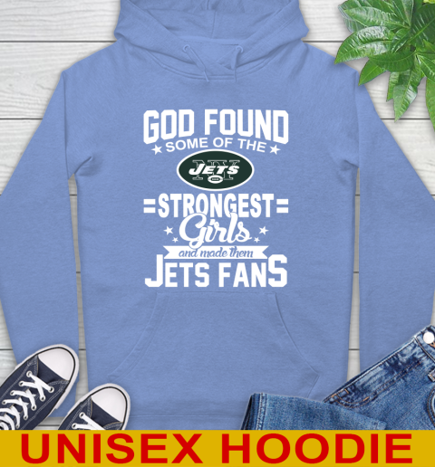 New York Jets NFL Football God Found Some Of The Strongest Girls Adoring Fans Hoodie 11
