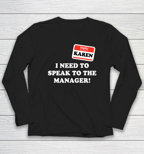 Karen Halloween Costume I Want To Speak To The Manager Long Sleeve T-Shirt