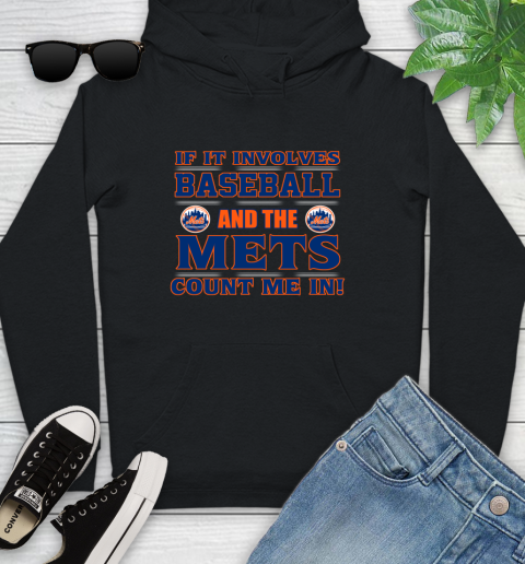 MLB If It Involves Baseball And The New York Mets Count Me In Sports Youth Hoodie 2