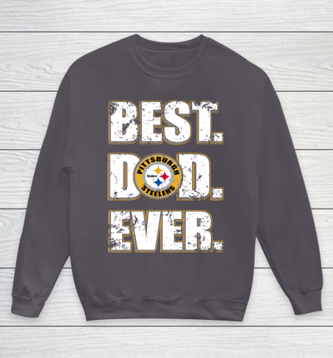NFL Pittsburgh Steelers Football Best Dad Ever Family Shirt (1) Youth Sweatshirt 5