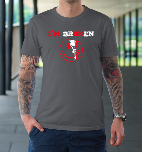 Confused Smile I'm Broken Invisible Illness I'm OK Broken T-Shirt 6