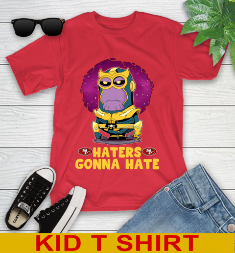 NFL Football San Francisco 49ers Haters Gonna Hate Thanos Minion Marvel Shirt Youth T-Shirt 10