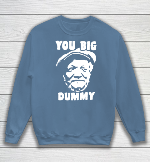 Fred Sanford T Shirt You Big Dummy Shirt Sanford and son Sweatshirt 6