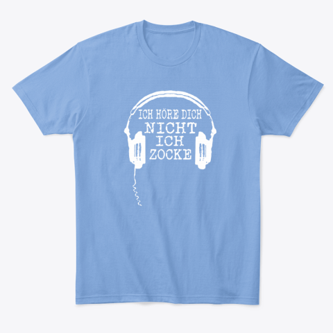 tnzb ich hore dich nicht ich zocke headphone classic t shirt 2 front carolina blue