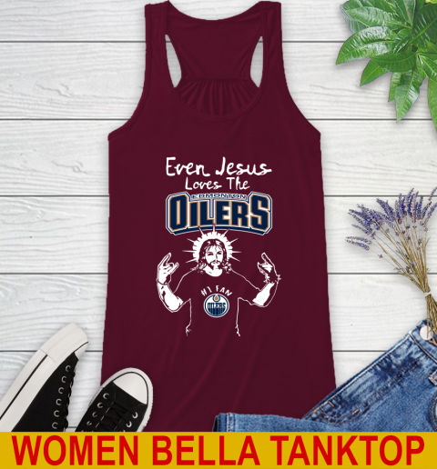 Edmonton Oilers NHL Hockey Even Jesus Loves The Oilers Shirt Racerback Tank 2