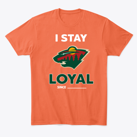 Minnesota Wild I Stay Loyal gpj2 minnesota wild i stay loyal classic t shirt 2 front orange