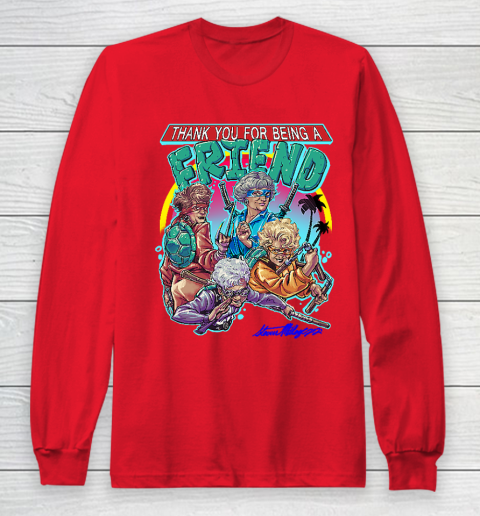 Golden Girls Tshirt Thank You For Being A Friend Ninja Turtles Long Sleeve T-Shirt 7