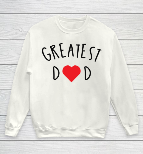 Father's Day Funny Gift Ideas Apparel  GREATEST DAD GIFT IDEAS Youth Sweatshirt