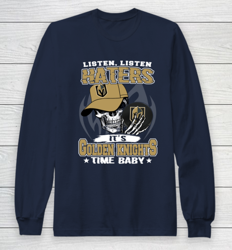 Listen Haters It is KNIGHTS Time Baby NHL Long Sleeve T-Shirt 2