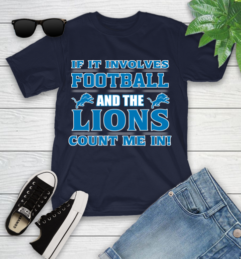 NFL If It Involves Football And The Detroit Lions Count Me In Sports Youth T-Shirt 3