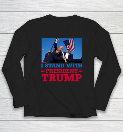 Trump Shot Shirt I Stand With President Trump Long Sleeve T-Shirt