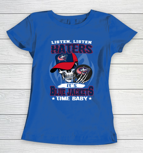 Listen Haters It is JACKETS Time Baby NHL Women's T-Shirt 8