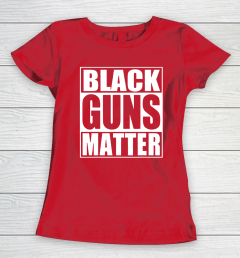 Black Guns Matter Women's T-Shirt 9
