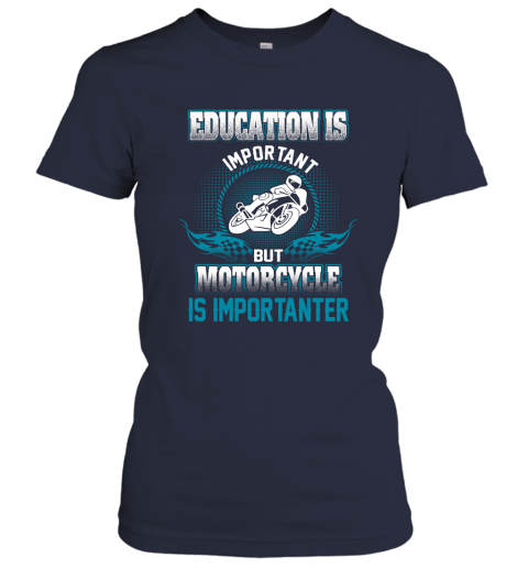 Education Is Important But Motorcycle Is Importanter Women's T-Shirt 2
