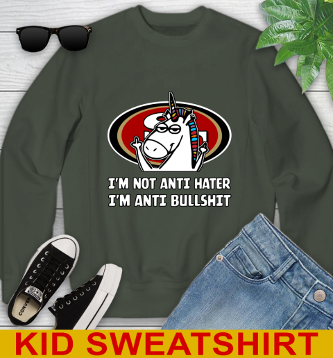 San Francisco 49ers NFL Football Unicorn I'm Not Anti Hater I'm Anti Bullshit Youth Sweatshirt 9