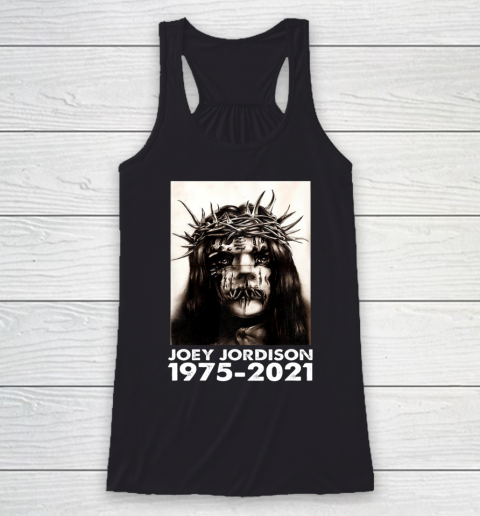 RIP Joey Jordison 1975 2021 Racerback Tank