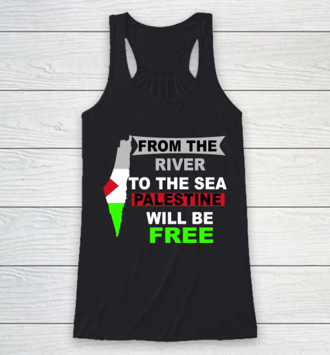 From The River To The Sea Palestine Will Be Free Shirt Racerback Tank