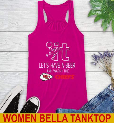 Kansas City Chiefs Football NFL Let's Have A Beer And Watch Your Team Sports Racerback Tank 6