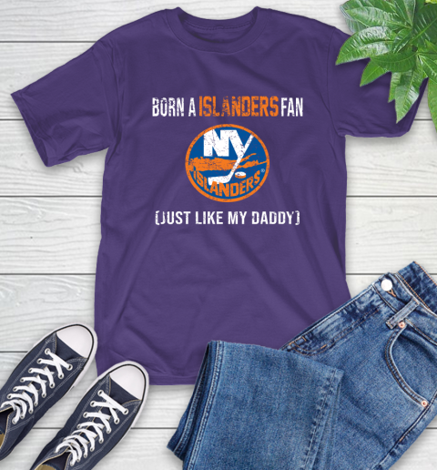 NHL New York Islanders Hockey Loyal Fan Just Like My Daddy Shirt T-Shirt 5