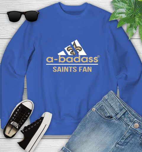 New Orleans Saints NFL Football A Badass Adidas Adoring Fan Sports Youth Sweatshirt 7