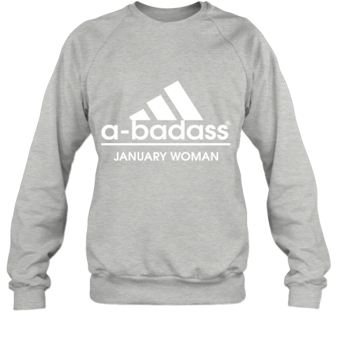 A Badass January Woman Are Born In March Sweatshirt