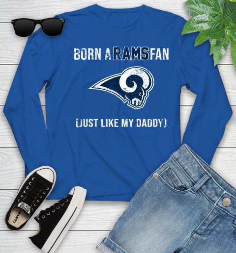 NFL Los Angeles Rams Football Loyal Fan Just Like My Daddy Shirt Youth Long Sleeve 9