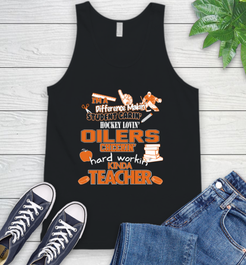 Edmonton Oilers NHL I'm A Difference Making Student Caring Hockey Loving Kinda Teacher Tank Top