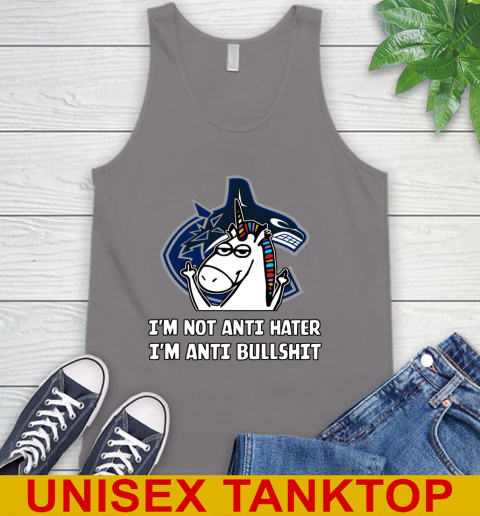 Vancouver Canucks NHL Hockey Unicorn I'm Not Anti Hater I'm Anti Bullshit Tank Top 7