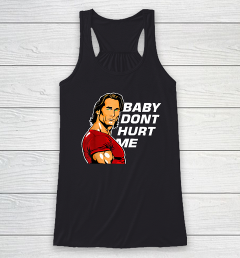 Baby Don't Hurt Me Funny Meme Racerback Tank