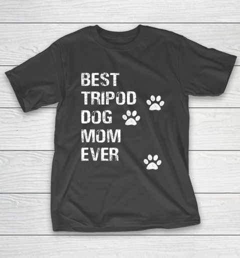 Dog Mom Shirt Tripod 3 Legged Dog Owner Novelty Dog Mom T-Shirt