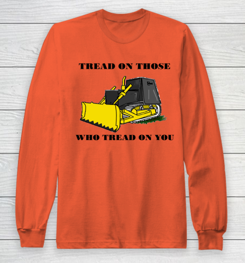 Killdozer T Shirt Tread On Those Who Tread On You Long Sleeve T-Shirt 3