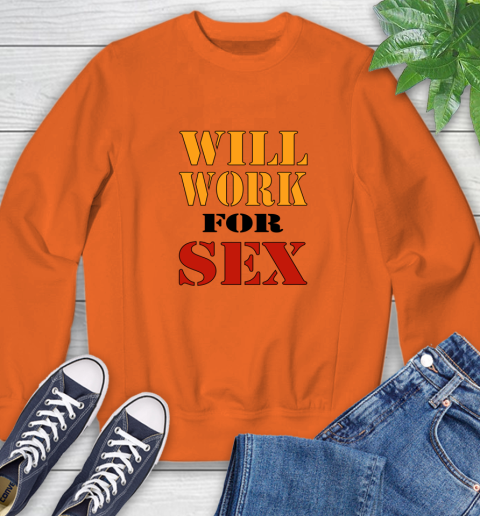 Miley Cyrus Will Work For Sex Sweatshirt 2