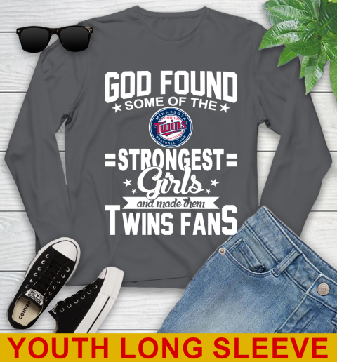 Minnesota Twins MLB Baseball God Found Some Of The Strongest Girls Adoring Fans Youth Long Sleeve 9