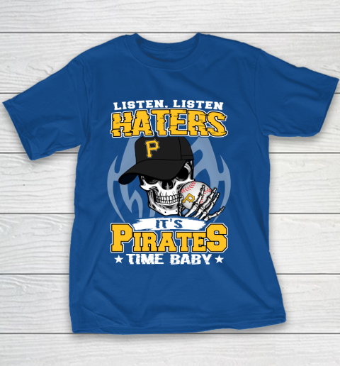 Listen Haters It is PIRATES Time Baby MLB Youth T-Shirt 6