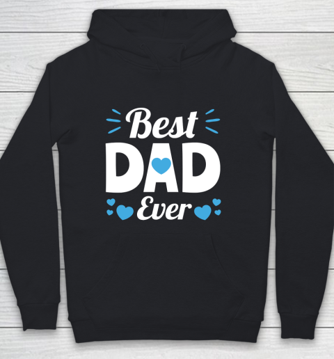 Father's Day Funny Gift Ideas Apparel  Best Dad Ever Dad Father T Shirt Youth Hoodie
