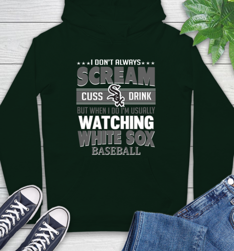 Chicago White Sox MLB I Scream Cuss Drink When I'm Watching My Team Hoodie 12