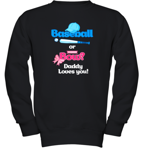 Mens Baseball Or Bows Gender Reveal Party Shirt Daddy Loves You Youth Sweatshirt