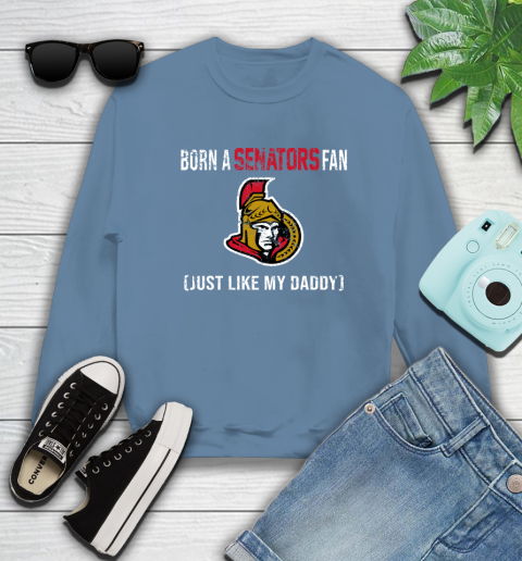 NHL Ottawa Senators Hockey Loyal Fan Just Like My Daddy Shirt Sweatshirt 9