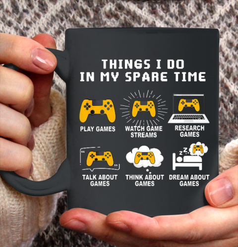 6 Things I Do In My Spare Time Play Game Video Games Gift Ceramic Mug 11oz