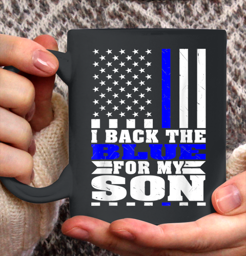 I Back The Blue For My Son Proud Police Mom Dad Cops Parent Thin Blue Line Ceramic Mug 11oz