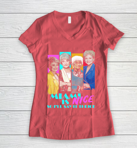 The Golden Girls Tshirt Miami Is Nice So I'll Say It Thrice Women's V-Neck T-Shirt 4