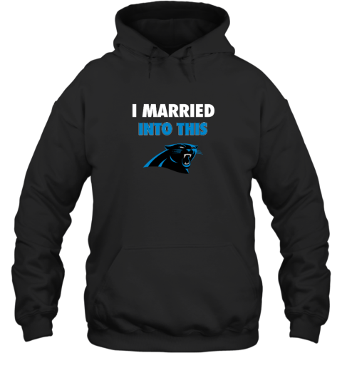 I Married Into This Carolina Panthers Hooded