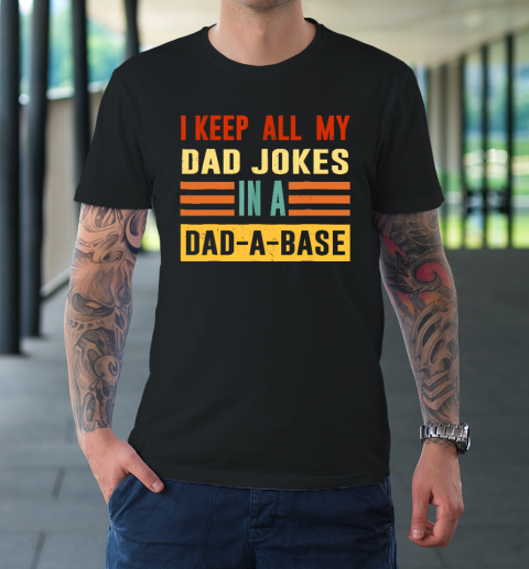 I Keep All My Dad Jokes In A Dad A Base Vintage Father's Day T-Shirt