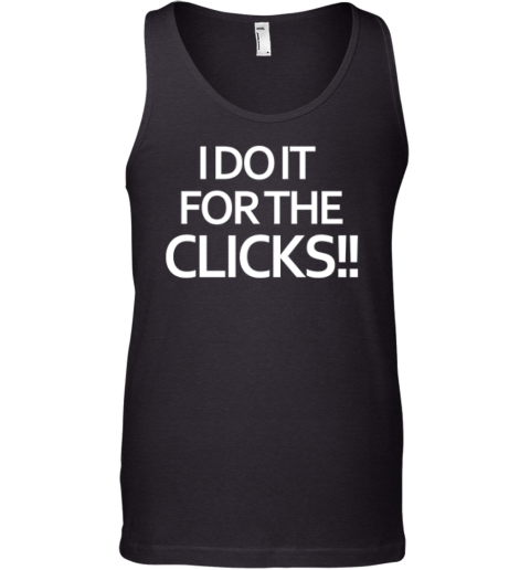 Mike Boylan I Do It For The Clicks Tank Top