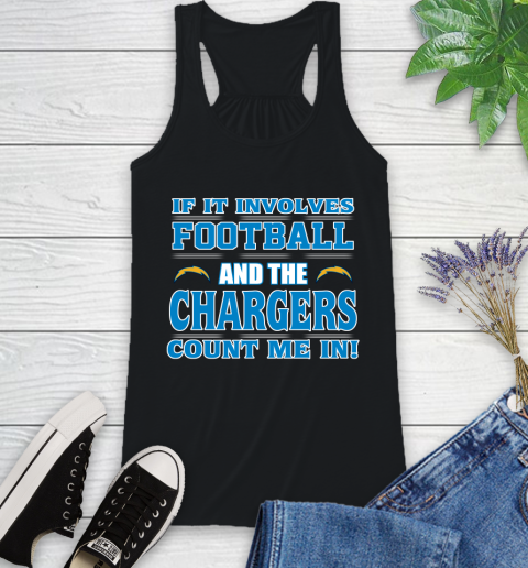 NFL If It Involves Football And The Los Angeles Chargers Count Me In Sports Racerback Tank 2